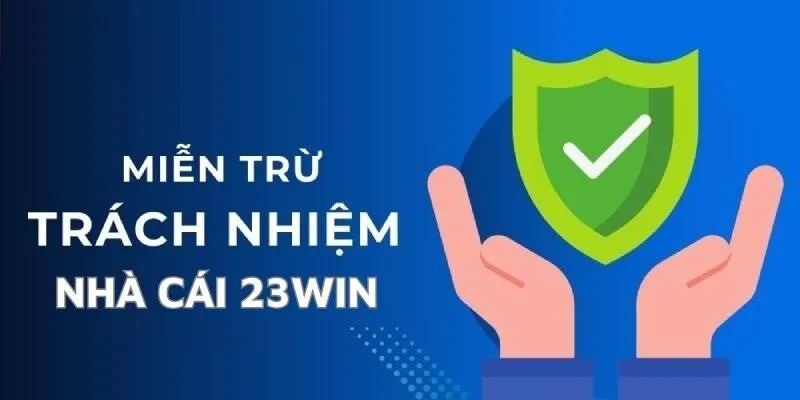 Trường hợp được người chơi được miễn trừ trách nhiệm